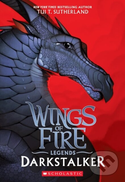 Kniha: Darkstalker (Wings of Fire Legends) (Tui T. Sutherland). Scholastic, 2017 Kniha: Darkstalker (Wings of Fire Legends) (Tui T. Sutherland). Scholastic, 2017