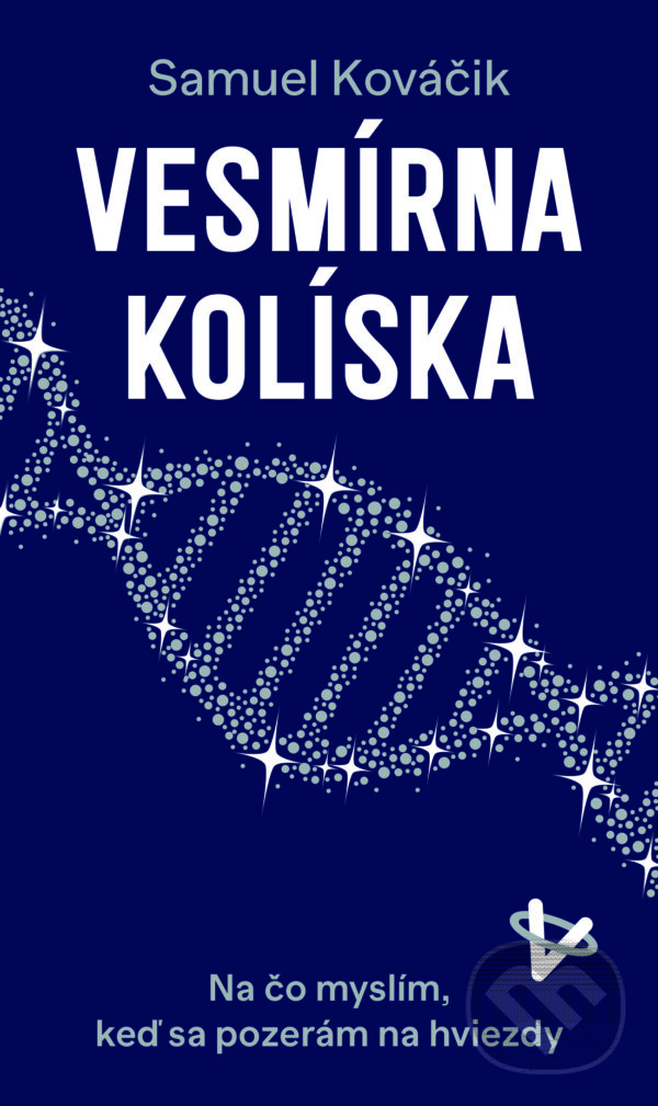Kniha: Vesmírna kolíska (Samuel Kováčik). Slovart, 2026 Kniha: Vesmírna kolíska (Samuel Kováčik). Slovart, 2026
