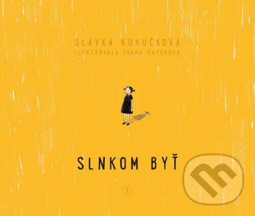 Kniha: Slnkom byť (Slávka Kukučková). Tranoscius, 2021 Kniha: Slnkom byť (Slávka Kukučková). Tranoscius, 2021