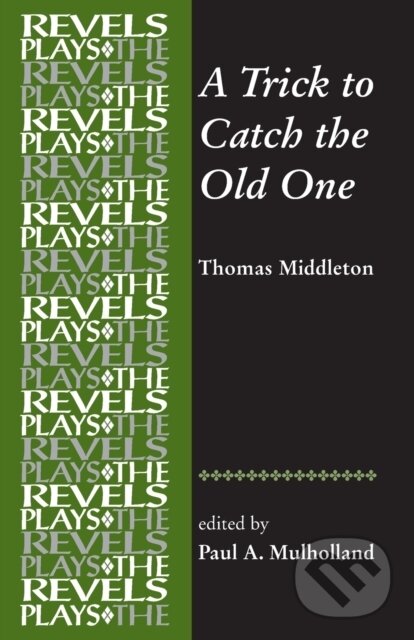 Kniha: A Trick to Catch the Old One (Paul Mulholland). Manchester University Press, 2017 Kniha: A Trick to Catch the Old One (Paul Mulholland). Manchester University Press, 2017