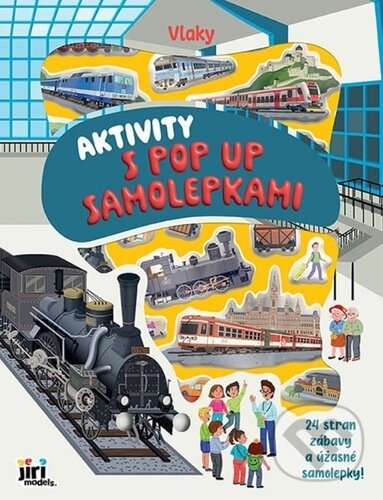 Kniha: Aktivity s pop-up samolepkami: Vlaky (Jiří Models). Jiří Models, 2026 Kniha: Aktivity s pop-up samolepkami: Vlaky (Jiří Models). Jiří Models, 2026
