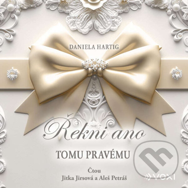 Audiokniha: Řekni ano tomu pravému (Daniela Hartig). Voxi, 2026 Audiokniha: Řekni ano tomu pravému (Daniela Hartig). Voxi, 2026