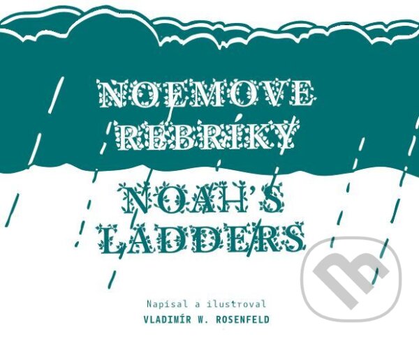 Kniha: Noemove rebríky / Noah´s Ladders (Vladimír W. Rosenfeld). Horská lucerna, 2026 Kniha: Noemove rebríky / Noah´s Ladders (Vladimír W. Rosenfeld). Horská lucerna, 2026