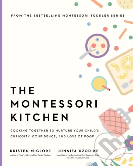 Kniha: The Montessori Kitchen (Junnifa Uzodike). Workman Publishing, 2026 Kniha: The Montessori Kitchen (Junnifa Uzodike). Workman Publishing, 2026