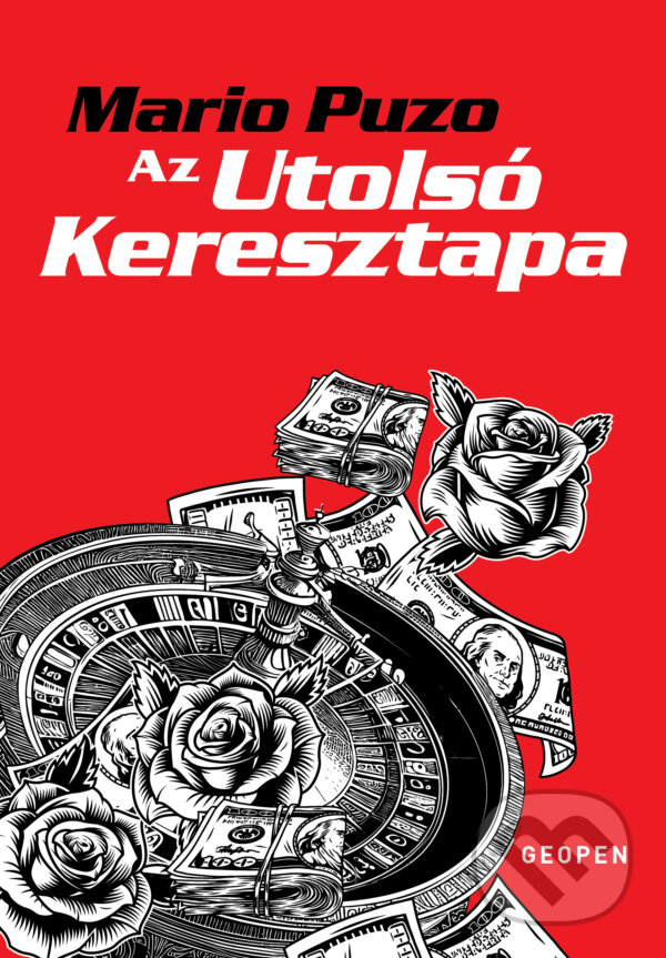 Kniha: Az utolsó keresztapa (Mario Puzo). Geopen Könyvkiadó Kft., 2023 Kniha: Az utolsó keresztapa (Mario Puzo). Geopen Könyvkiadó Kft., 2023