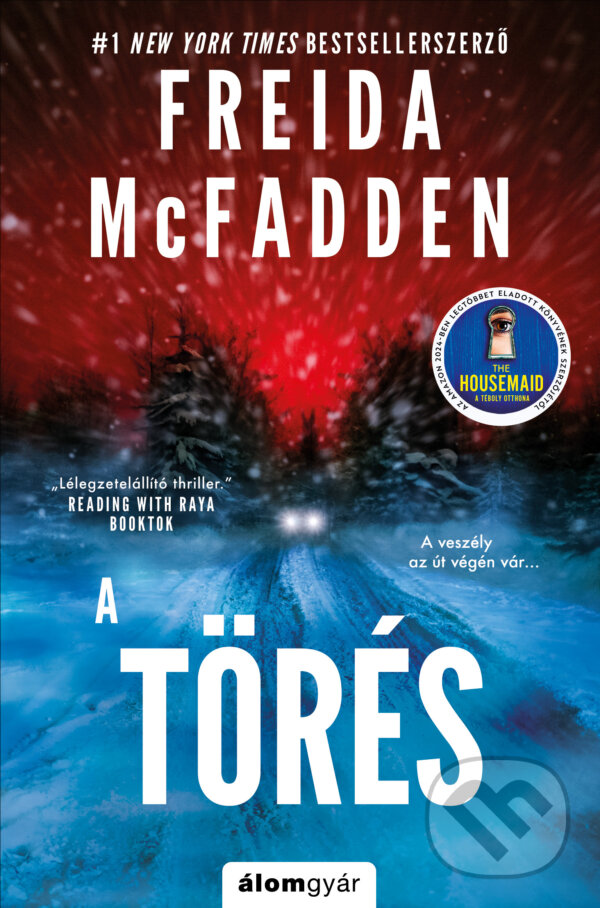 Kniha: A törés (Freida McFadden). Álomgyár Kiadó, 2025 Kniha: A törés (Freida McFadden). Álomgyár Kiadó, 2025
