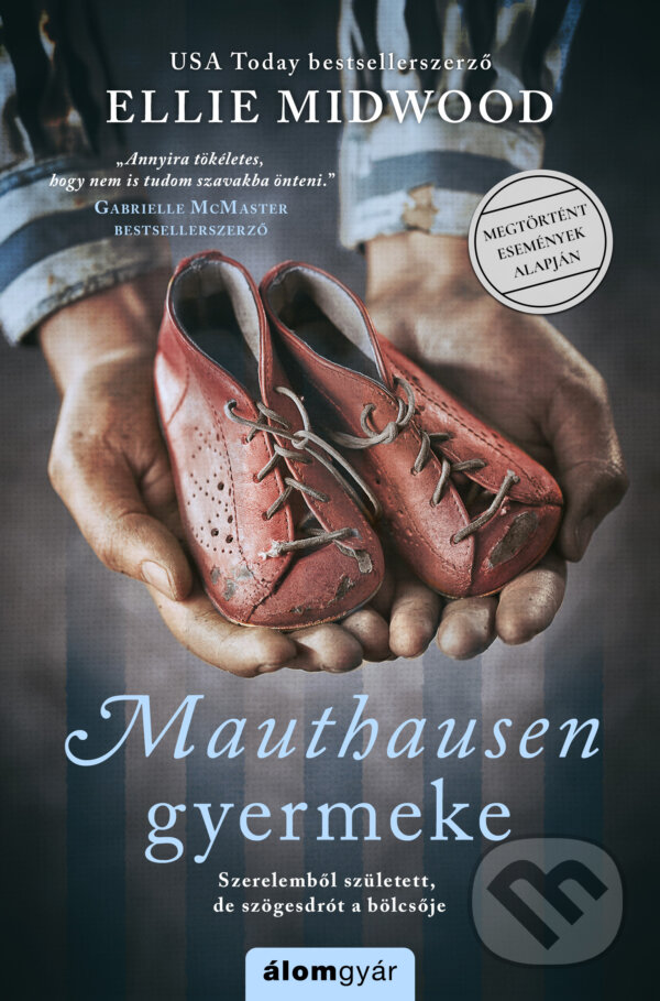 Kniha: Mauthausen gyermeke (Ellie Midwood). Álomgyár Kiadó, 2024 Kniha: Mauthausen gyermeke (Ellie Midwood). Álomgyár Kiadó, 2024