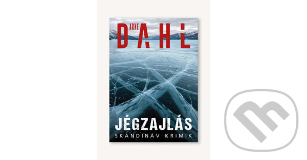 Kniha: Jégzajlás (Arne Dahl). Animus Kiadó, 2026 Kniha: Jégzajlás (Arne Dahl). Animus Kiadó, 2026