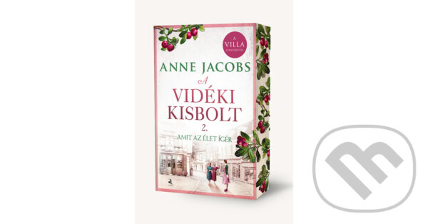 Kniha: A vidéki kisbolt 2. – Amit az élet ígér (Anne Jacobs). Animus Kiadó, 2025 Kniha: A vidéki kisbolt 2. – Amit az élet ígér (Anne Jacobs). Animus Kiadó, 2025