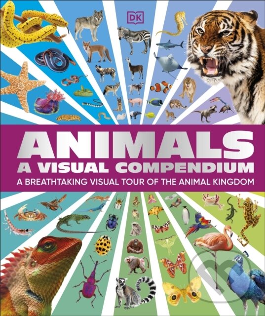 Kniha: Animals A Visual Compendium (DK). Dorling Kindersley, 2026 Kniha: Animals A Visual Compendium (DK). Dorling Kindersley, 2026