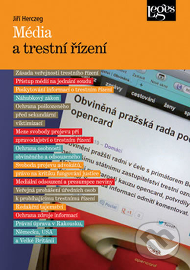 Kniha: Média a trestní řízení (Jiří Herczeg). Leges, 2013 Kniha: Média a trestní řízení (Jiří Herczeg). Leges, 2013