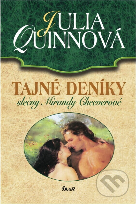 Kniha: Tajné deníky slečny Mirandy Cheeverové (Julia Quinn). Ikar CZ, 2008 Kniha: Tajné deníky slečny Mirandy Cheeverové (Julia Quinn). Ikar CZ, 2008