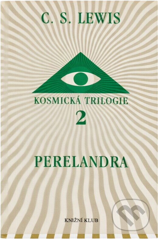 Kniha: Kosmická trilogie 2 - Perelandra (C. S. Lewis, C.S. Lewis, Clive Staples Lewis a Lewis C.S.). Knižní klub Kniha: Kosmická trilogie 2 - Perelandra (C. S. Lewis, C.S. Lewis, Clive Staples Lewis a Lewis C.S.). Knižní klub