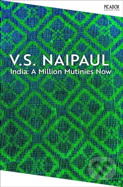 Kniha: India: A Million Mutinies Now (V.S. Naipaul). Picador, 2026 Kniha: India: A Million Mutinies Now (V.S. Naipaul). Picador, 2026