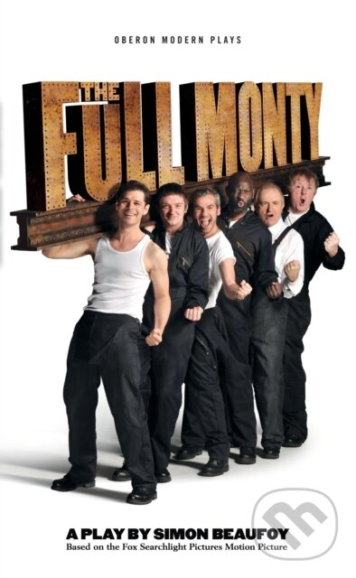 Kniha: The Full Monty (Simon Beaufoy). Methuen Drama, 2025 Kniha: The Full Monty (Simon Beaufoy). Methuen Drama, 2025