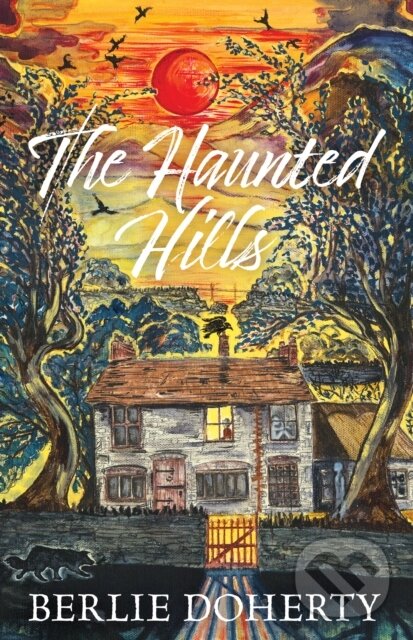Kniha: The Haunted Hills (Berlie Doherty). , 2022 Kniha: The Haunted Hills (Berlie Doherty). , 2022