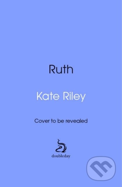 Kniha: Ruth (Kate Riley). Doubleday, 2025 Kniha: Ruth (Kate Riley). Doubleday, 2025