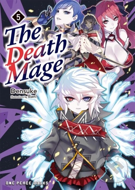 Kniha: The Death Mage Volume 5 (Densuke). , 2024 Kniha: The Death Mage Volume 5 (Densuke). , 2024