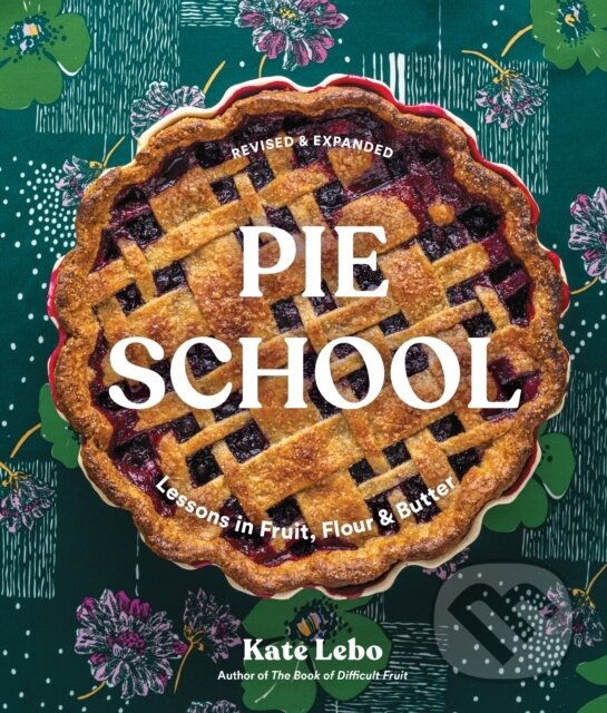 Kniha: Pie School (Kate Lebo). Sasquatch, 2023 Kniha: Pie School (Kate Lebo). Sasquatch, 2023