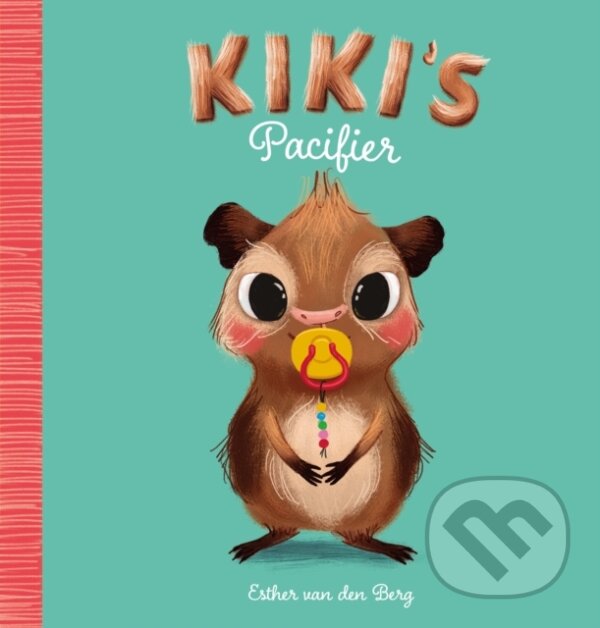 Kniha: Kiki's Pacifier (Esther van den Berg). Clavis Publishing, 2022 Kniha: Kiki's Pacifier (Esther van den Berg). Clavis Publishing, 2022