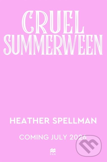 Kniha: Cruel Summerween (Heather Spellman). MacMillan, 2026 Kniha: Cruel Summerween (Heather Spellman). MacMillan, 2026