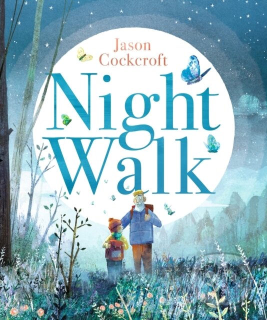 Kniha: Night Walk (Jason Cockcroft). Walker books, 2024 Kniha: Night Walk (Jason Cockcroft). Walker books, 2024