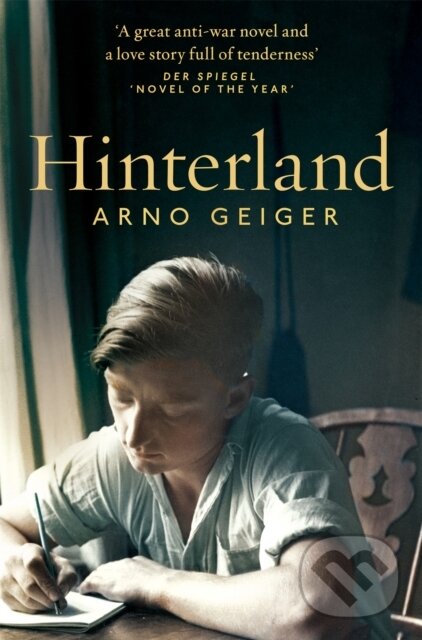 Kniha: Hinterland (Arno Geiger). Picador, 2023 Kniha: Hinterland (Arno Geiger). Picador, 2023
