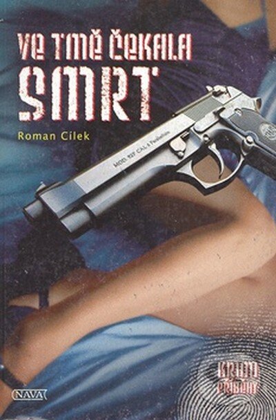 Kniha: Ve tmě čekala smrt (Roman Cílek). Nava, 2005 Kniha: Ve tmě čekala smrt (Roman Cílek). Nava, 2005
