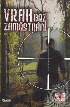 Kniha: Vrah bez zaměstnání (Jiří Bílek). Nava, 2006 Kniha: Vrah bez zaměstnání (Jiří Bílek). Nava, 2006