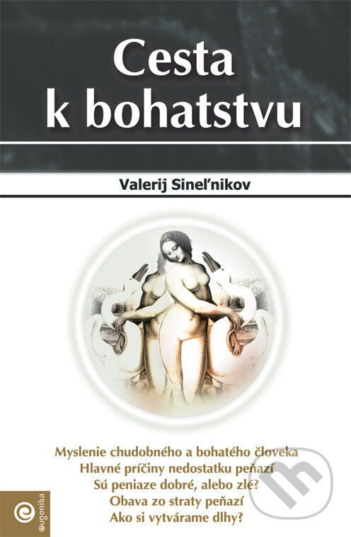Kniha: Cesta k bohatstvu (Valerij Sineľnikov). Eugenika, 2007 Kniha: Cesta k bohatstvu (Valerij Sineľnikov). Eugenika, 2007