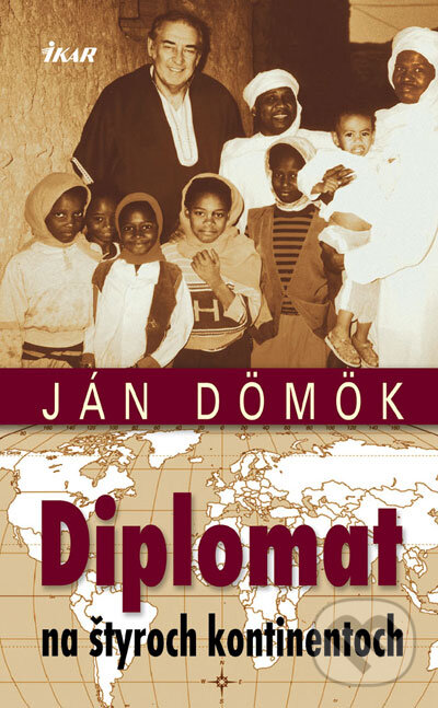 Kniha: Diplomat na štyroch kontinentoch (Ján Dömök). Ikar, 2007 Kniha: Diplomat na štyroch kontinentoch (Ján Dömök). Ikar, 2007