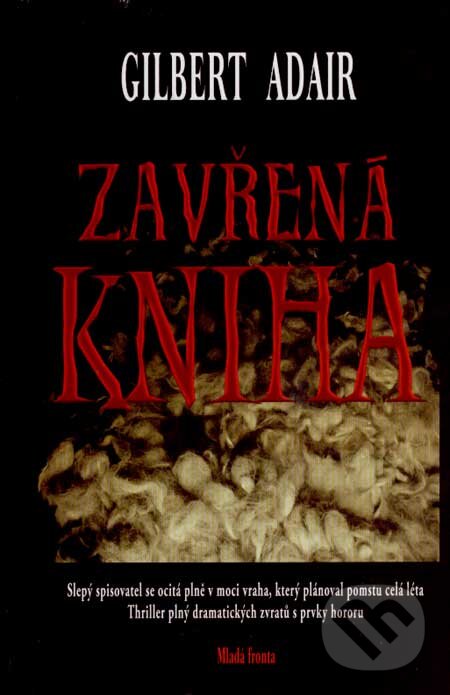 Kniha: Zavřená kniha (Gilbert Adair). Mladá fronta, 2007 Kniha: Zavřená kniha (Gilbert Adair). Mladá fronta, 2007