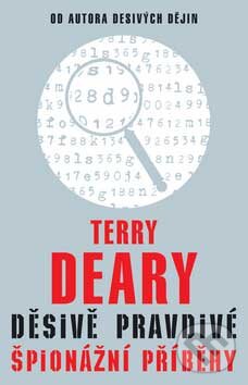 Kniha: Děsivě pravdivé špionážní příběhy (Terry Deary). Egmont ČR, 2007 Kniha: Děsivě pravdivé špionážní příběhy (Terry Deary). Egmont ČR, 2007