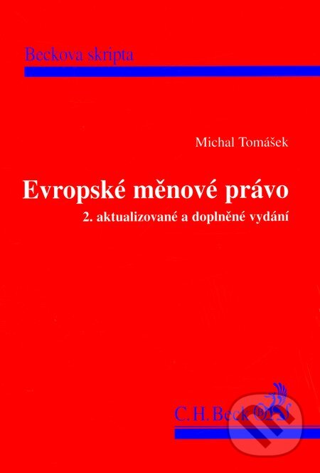Kniha: Evropské měnové právo (Michal Tomášek). C. H. Beck, 2007 Kniha: Evropské měnové právo (Michal Tomášek). C. H. Beck, 2007