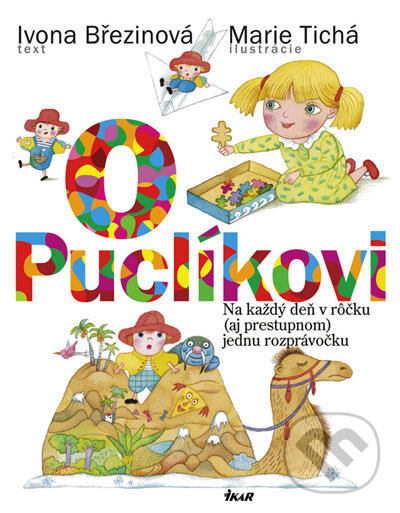 Kniha: O Puclíkovi (Ivona Březinová a Marie Tichá). Ikar, 2007 Kniha: O Puclíkovi (Ivona Březinová a Marie Tichá). Ikar, 2007