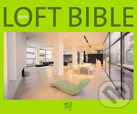 Kniha: Loft Bible (Fortuna). Fortuna, 2007 Kniha: Loft Bible (Fortuna). Fortuna, 2007