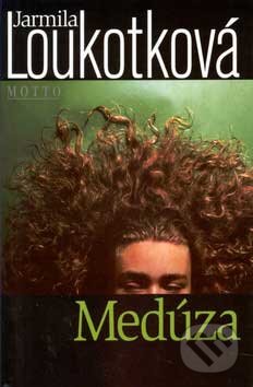 Kniha: Medúza (Jarmila Loukotková). Motto, 2005 Kniha: Medúza (Jarmila Loukotková). Motto, 2005