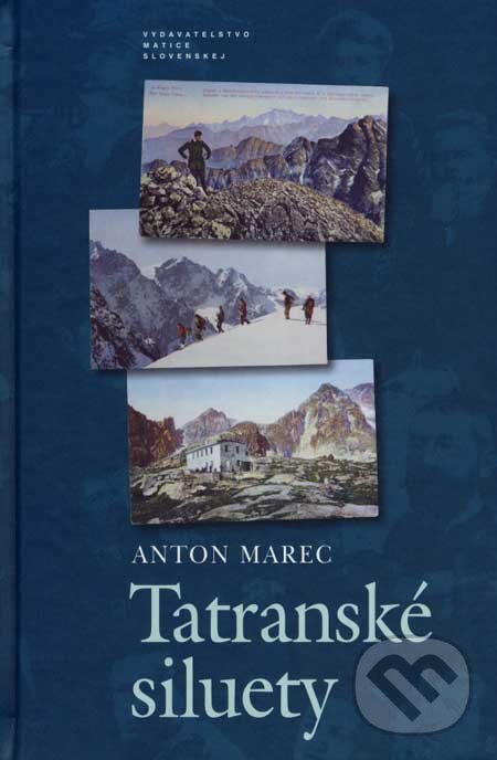 Kniha: Tatranské siluety (Anton Marec). Vydavateľstvo Matice slovenskej, 2007 Kniha: Tatranské siluety (Anton Marec). Vydavateľstvo Matice slovenskej, 2007