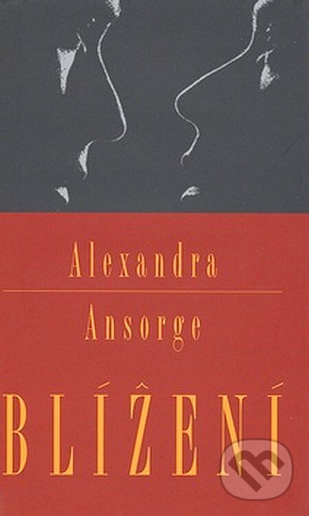 Kniha: Blížení (Alexandra Ansorge). Dokořán, 2007 Kniha: Blížení (Alexandra Ansorge). Dokořán, 2007