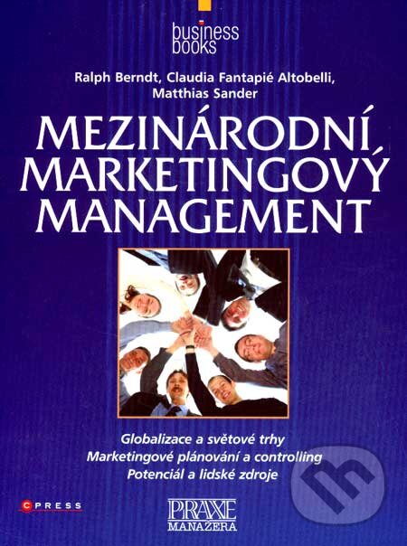 Kniha: Mezinárodní marketingový management (Claudia Fantapié Altobelli, Matthias Sander a Ralph Berndt). Computer Press, 2007 Kniha: Mezinárodní marketingový management (Claudia Fantapié Altobelli, Matthias Sander a Ralph Berndt). Computer Press, 2007