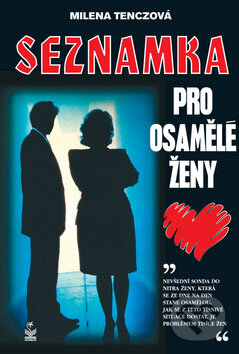 Kniha: Seznamka pro osamělé ženy (Milena Tenczová). Petrklíč, 2007 Kniha: Seznamka pro osamělé ženy (Milena Tenczová). Petrklíč, 2007