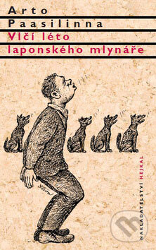 Kniha: Vlčí léto laponského mlynáře (Arto Paasilinna). Hejkal, 2007 Kniha: Vlčí léto laponského mlynáře (Arto Paasilinna). Hejkal, 2007