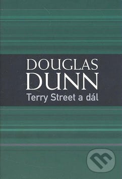 Terry Street a dál - Douglas Dunn, BB/art, 2007