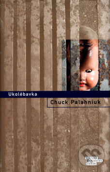 Kniha: Ukolébavka (Chuck Palahniuk). Odeon CZ, 2005 Kniha: Ukolébavka (Chuck Palahniuk). Odeon CZ, 2005