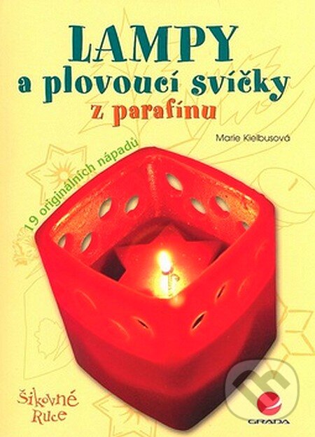 Kniha: Lampy a plovoucí svíčky z parafínu (Marie Kielbusová). Grada, 2007 Kniha: Lampy a plovoucí svíčky z parafínu (Marie Kielbusová). Grada, 2007