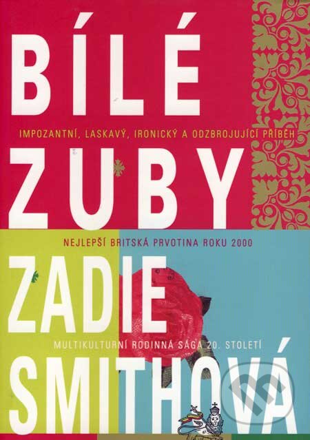 Kniha: Bílé zuby (Zadie Smith). BB/art, 2007 Kniha: Bílé zuby (Zadie Smith). BB/art, 2007