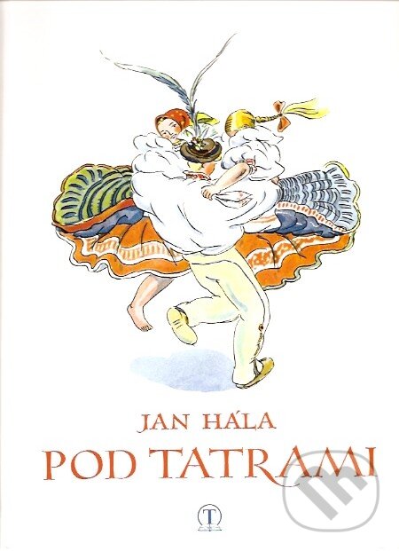Kniha: Pod Tatrami (Jan Hála). Tranoscius, 2007 Kniha: Pod Tatrami (Jan Hála). Tranoscius, 2007