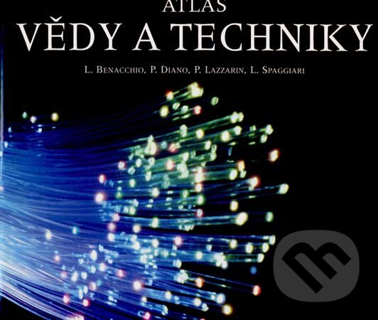 Kniha: Atlas vědy a techniky (Leopoldo Benacchio a kolektiv). Knižní klub, 2007 Kniha: Atlas vědy a techniky (Leopoldo Benacchio a kolektiv). Knižní klub, 2007