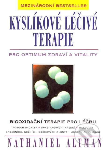 Kniha: Kyslíkové léčivé terapie (Nathaniel Altman). Pragma, 1998 Kniha: Kyslíkové léčivé terapie (Nathaniel Altman). Pragma, 1998