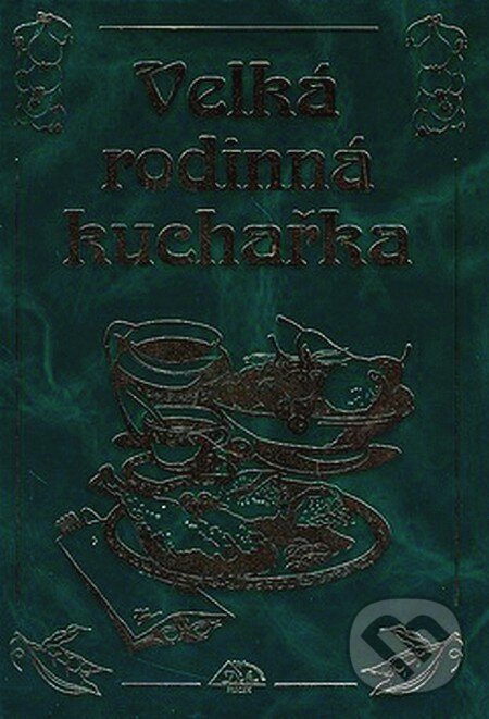 Kniha: Velká rodinná kuchařka (Jaroslav Vašák). Delta Macek, 2007 Kniha: Velká rodinná kuchařka (Jaroslav Vašák). Delta Macek, 2007